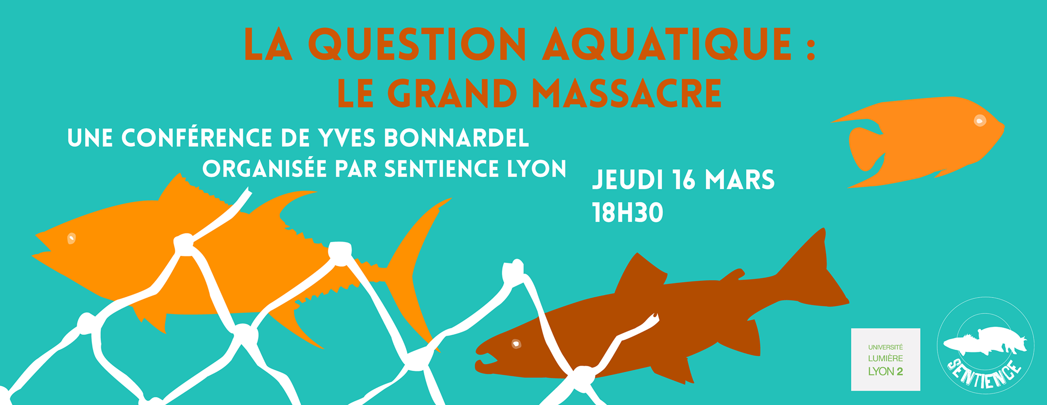 Lyon – Université Lumière Lyon 2 – 16/03/2017 :  Conférence La question aquatique, le grand massacre
